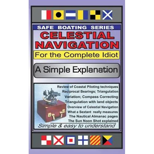 Celestial Navigation for the Complete Idiot: A Simple Explanation - Paperback