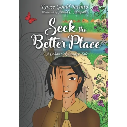 Seek the Better Place: A Cohanzick Lenape Tale - Paperback