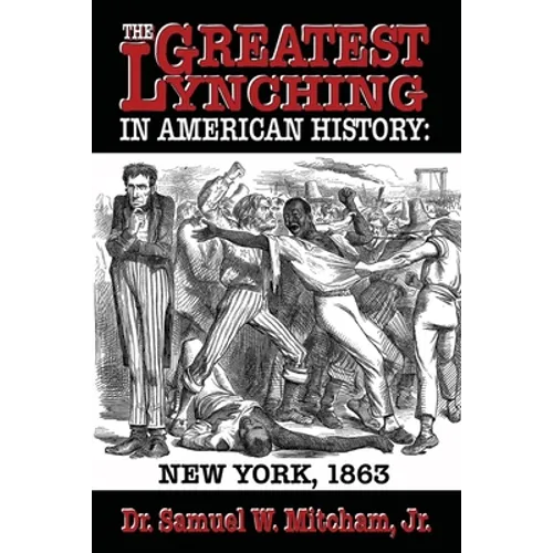 The Greatest Lynching in American History: New York 1863 - Paperback