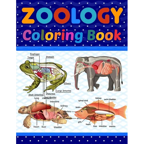 Zoology Coloring Book: Medical Anatomy Coloring Book for kids Boys and Girls. Zoology Coloring Book for kids. Stress Relieving, Relaxation & Fun Color - Paperback