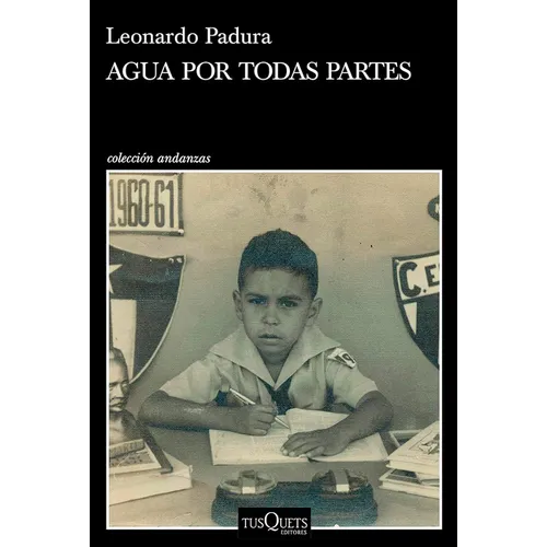 Agua Por Todas Partes: Vivir Y Escribir En Cuba - Paperback