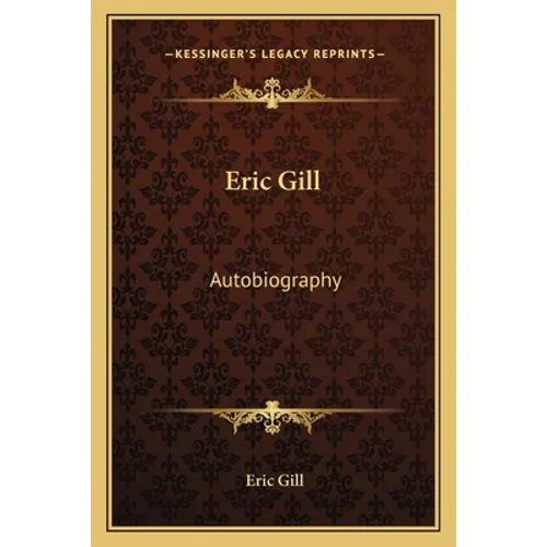 Eric Gill: Autobiography - Paperback
