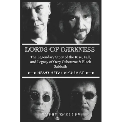 Lords of Darkness: The Legendary Story of the Rise, fall, and Legacy of Ozzy Osbourne & Black Sabbath - Paperback