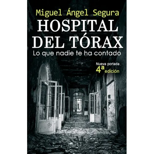 Hospital del Tórax: Lo que nadie te ha contado (4a edición) - Paperback