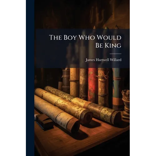 The Boy Who Would Be King - Paperback