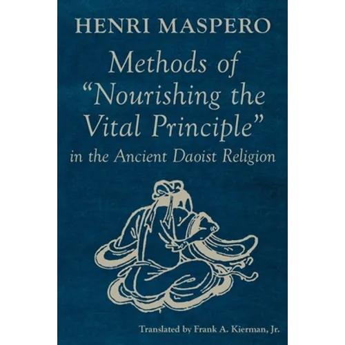 Methods of "Nourishing the Vital Principle" in the Ancient Daoist Religion - Paperback