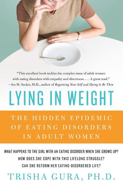 Lying in Weight: The Hidden Epidemic of Eating Disorders in Adult Women - Paperback