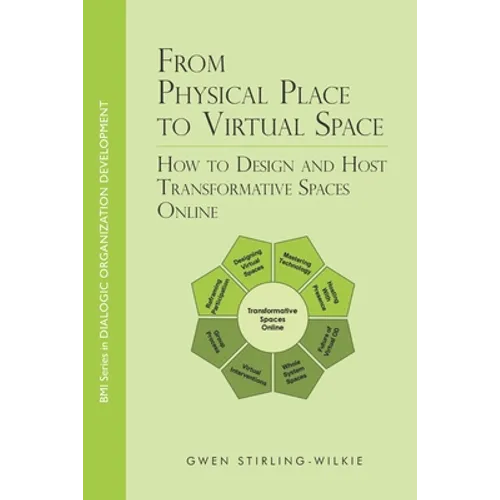 From Physical Place to Virtual Space: How to Design and Host Transformative Spaces Online - Paperback