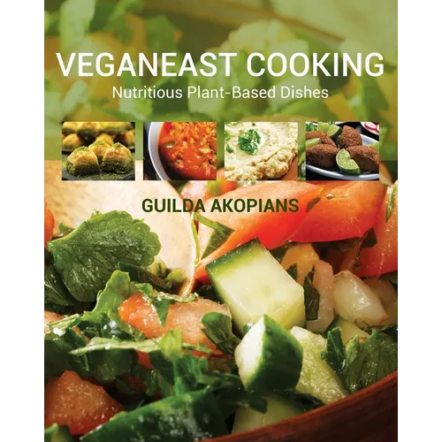 Veganeast Cooking: Nutritious Plant-Based Dishes - Paperback