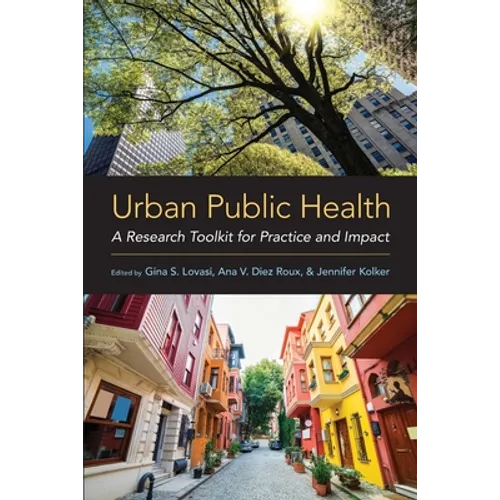 Urban Public Health: A Research Toolkit for Practice and Impact - Paperback
