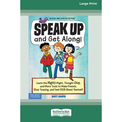 Speak Up and Get Along!: Learn the Mighty Might, Thought Chop, and More Tools to Make Friends, Stop Teasing, and Feel Good About Yourself [Standard La - Paperback