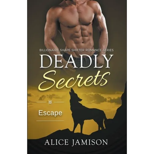 Deadly Secrets Escape (Billionaire Shape-Shifter Romance Series Book 7) - Paperback