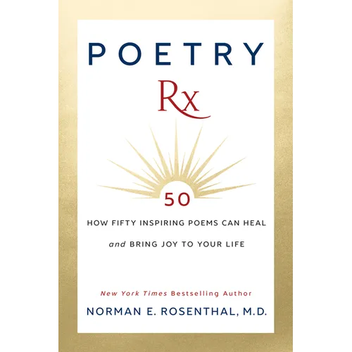 Poetry RX: How 50 Inspiring Poems Can Heal and Bring Joy to Your Life - Hardcover