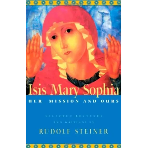 Isis Mary Sophia: Her Mission and Ours - Paperback