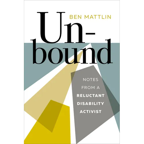 Unbound: Notes from a Reluctant Disability Activist - Paperback