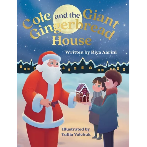 Cole and the Giant Gingerbread House - Hardcover