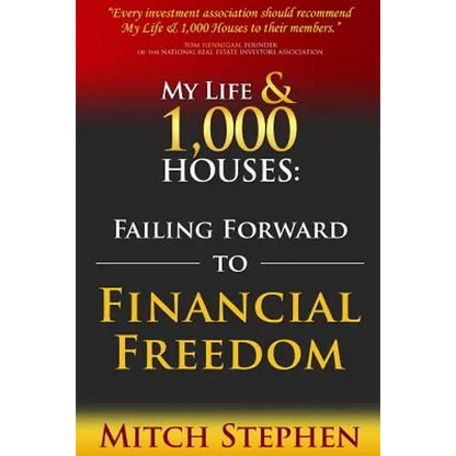 My Life & 1,000 Houses: Failing Forward to Financial Freedom - Paperback