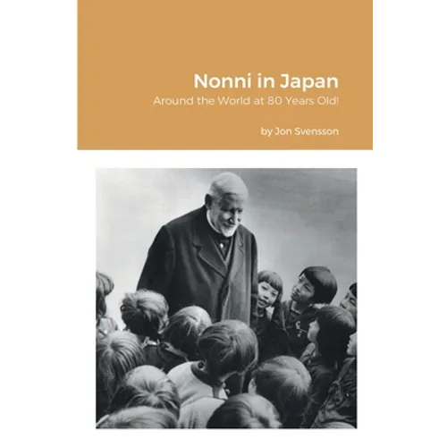 Nonni in Japan: Around the World at 80 Years Old! - Paperback