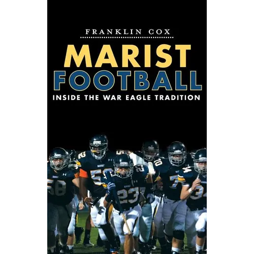 Marist Football: Inside the War Eagle Tradition - Hardcover