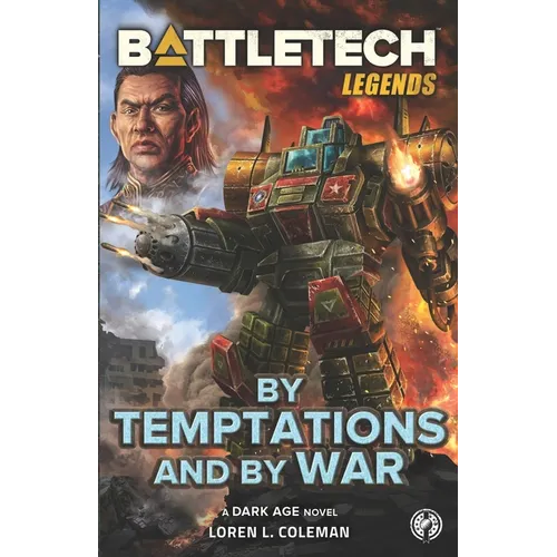 BattleTech Legends: By Temptations and By War - Paperback