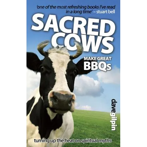 Sacred Cows Make Great BBQs: Turning up the Heat on Spiritual Myths - Paperback