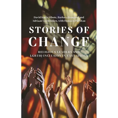 Stories of Change: Religious Leaders and Lgbtiq Inclusion in East Africa - Hardcover