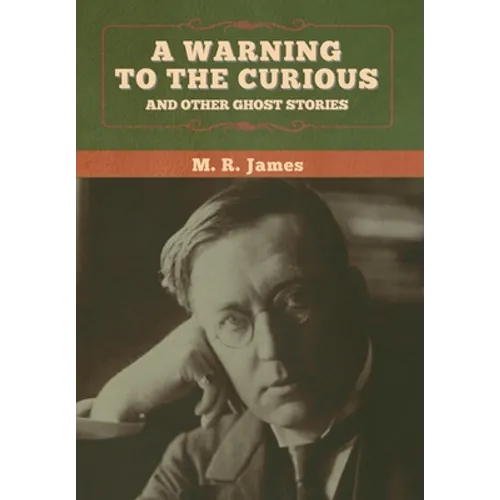 A warning to the curious and other ghost stories - Hardcover