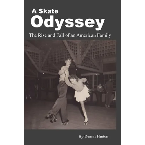 A Skate Odyssey: The Rise and Fall of an American Family - Paperback