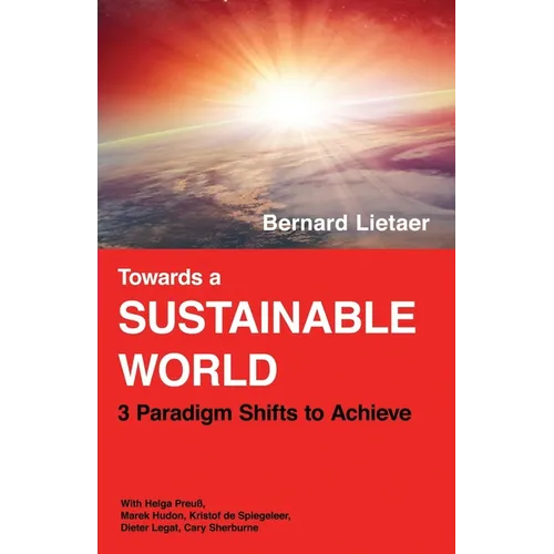Towards a sustainable world: 3 Paradigm shifts - Paperback