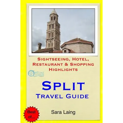 Split Travel Guide: Sightseeing, Hotel, Restaurant & Shopping Highlights - Paperback