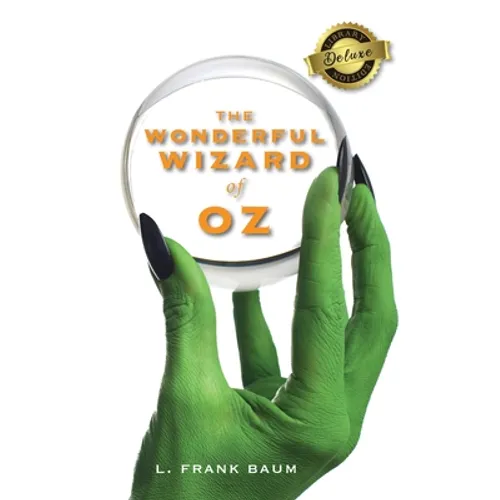 The Wonderful Wizard of Oz (Deluxe Library Edition) - Hardcover