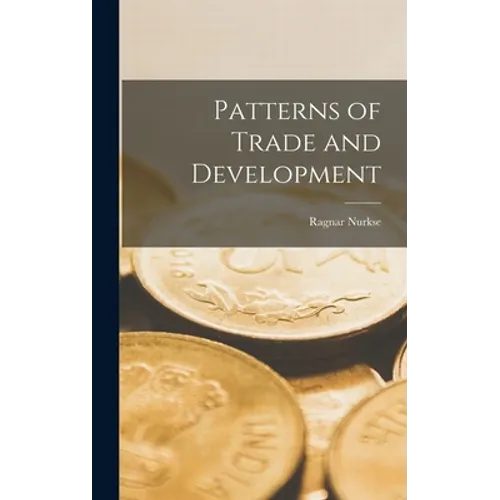Patterns of Trade and Development - Hardcover