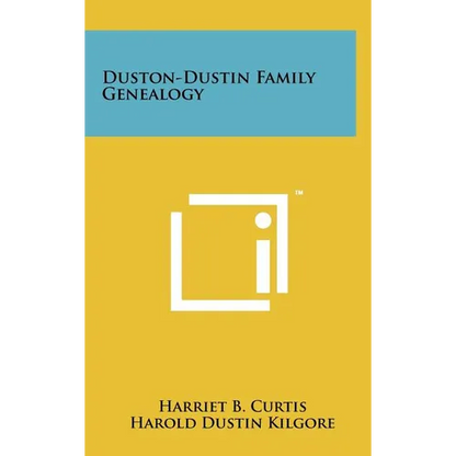 Duston-Dustin Family Genealogy - Hardcover