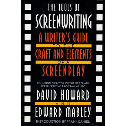 The Tools of Screenwriting: A Writer's Guide to the Craft and Elements of a Screenplay - Paperback