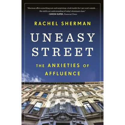 Uneasy Street: The Anxieties of Affluence - Paperback