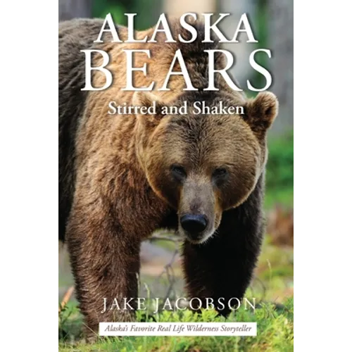 Alaska Bears: Shaken and Stirred - Paperback