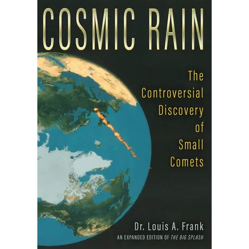 Cosmic Rain: The Controversial Discovery of Small Comets - Paperback