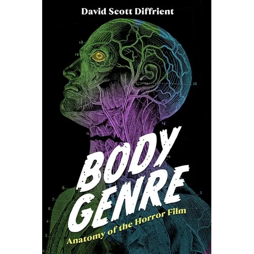 Body Genre: Anatomy of the Horror Film (Hardback) - Hardcover