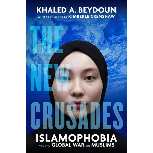 The New Crusades: Islamophobia and the Global War on Muslims - Paperback