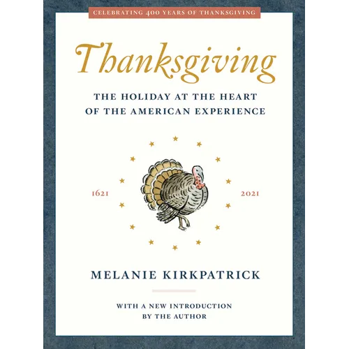 Thanksgiving: The Holiday at the Heart of the American Experience - Paperback