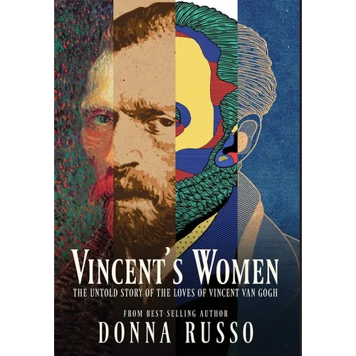 Vincent's Women: The Untold Story of the Loves of Vincent van Gogh - Hardcover
