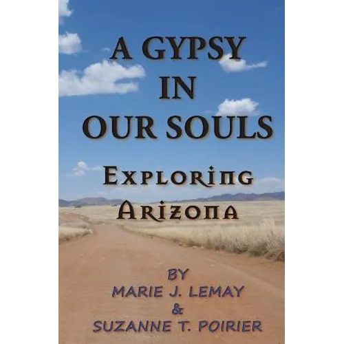 A Gypsy in Our Souls: Exploring Arizona - Paperback
