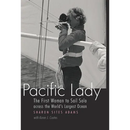 Pacific Lady: The First Woman to Sail Solo Across the World's Largest Ocean - Hardcover
