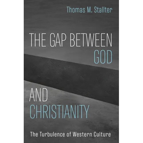 The Gap Between God and Christianity - Hardcover