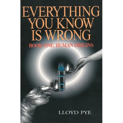 Everything You Know Is Wrong, Book 1: Human Origins - Paperback