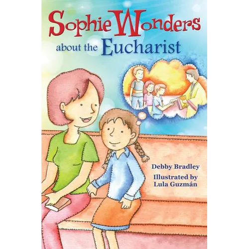 Sophie Wonders about Eucharist - Paperback