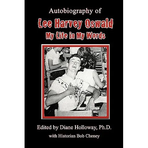 Autobiography of Lee Harvey Oswald: My Life in My Words - Paperback