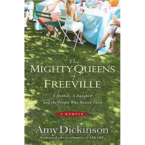 The Mighty Queens of Freeville: A Mother, a Daughter, and the Town That Raised Them - Hardcover