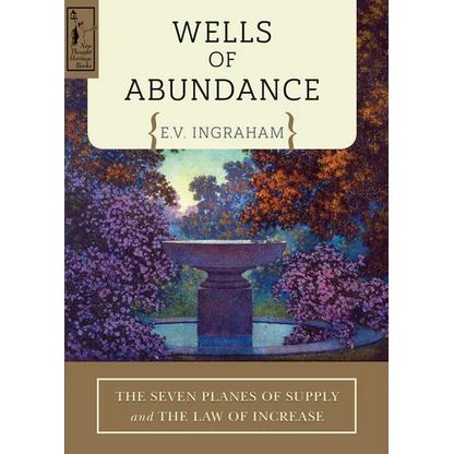 Wells of Abundance: The Seven Planes of Supply and the Law of Increase - Paperback