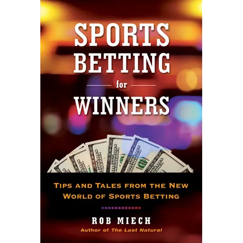Sports Betting for Winners: Tips and Tales from the New World of Sports Betting - Paperback